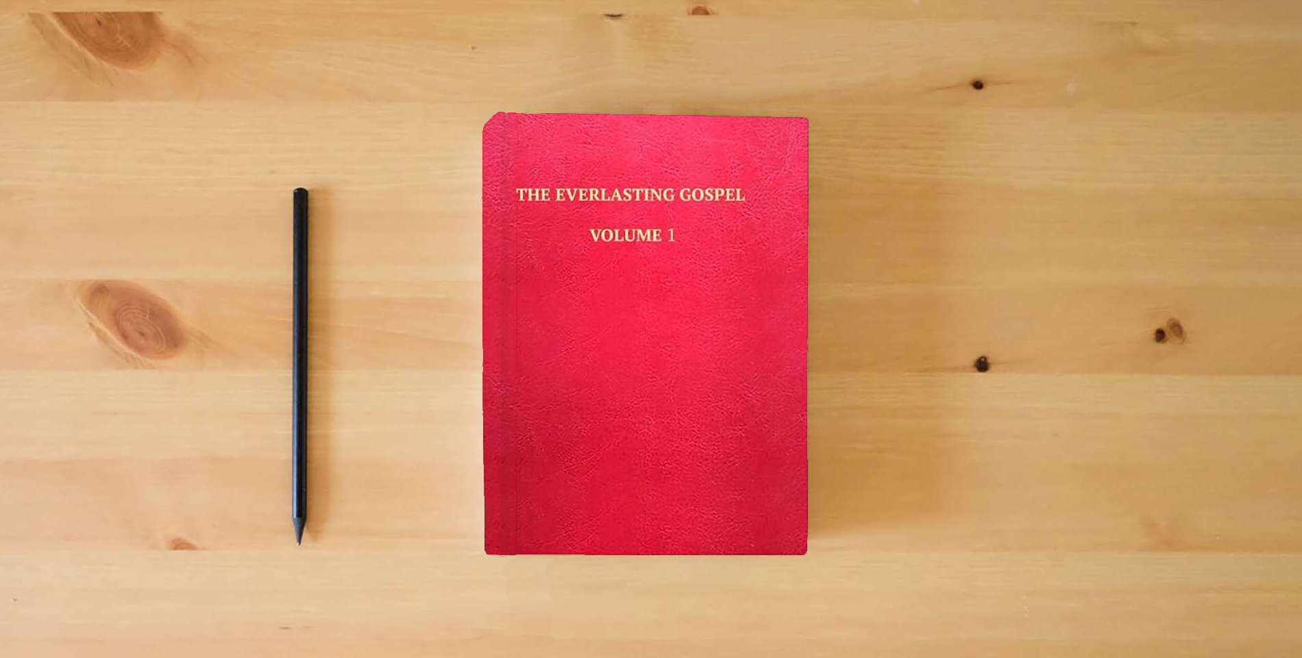 The book THE EVERLASTING GOSPEL: VOLUME 1 is on the table