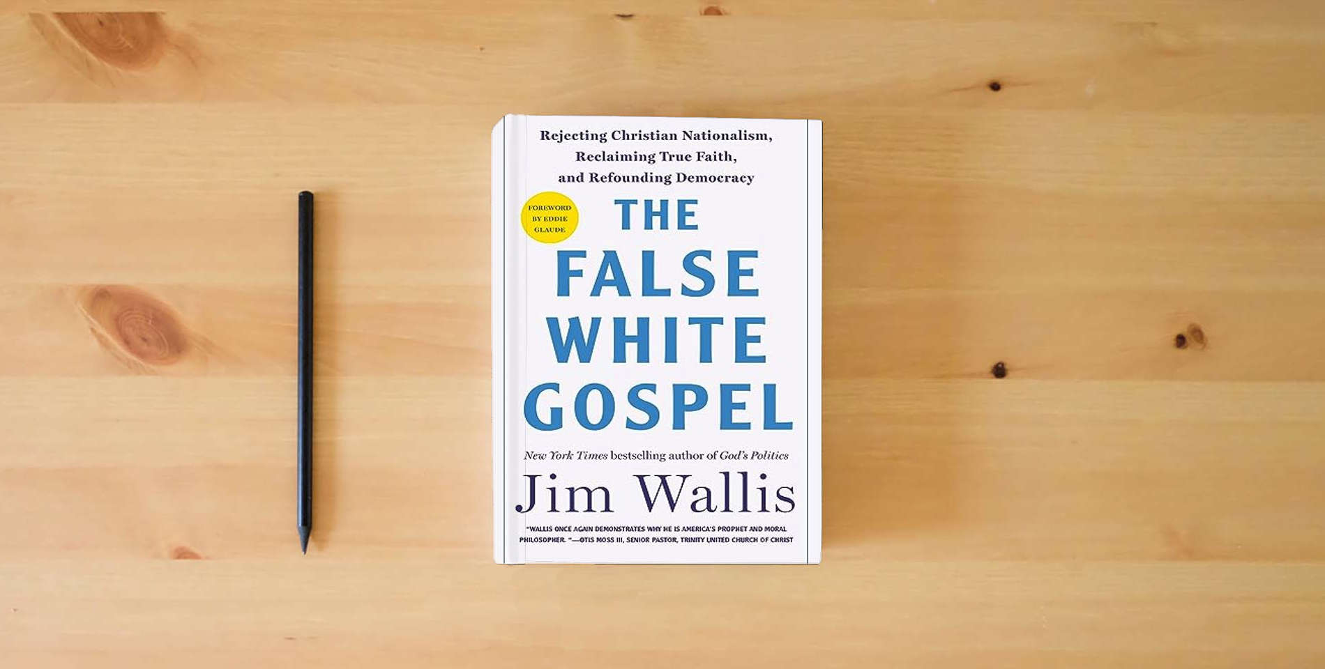 The book The False White Gospel: Rejecting Christian Nationalism, Reclaiming True Faith, and Refounding Democracy is on the table