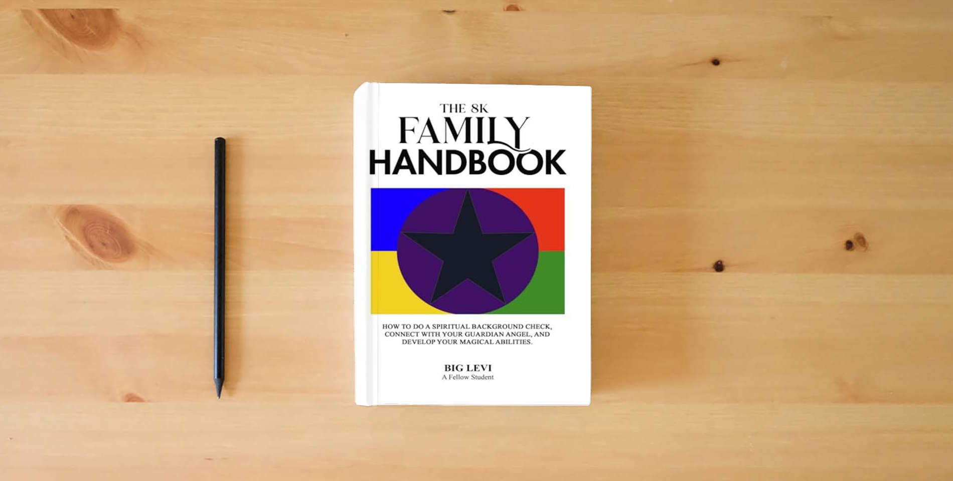 The book The 8K Family Handbook: How to do a Spiritual Background Check, Connect with Your Guardian Angel, and Develop Your Magical Abilities is on the table