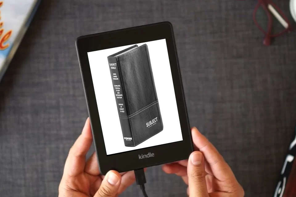 Read Online The Famous Subject Bible: Complete Topical Study Bible & Reference Edition (Holy Bible, King James Version KJV, Large Print, Words of Christ in Red, Inline Definitions) as a Kindle eBook