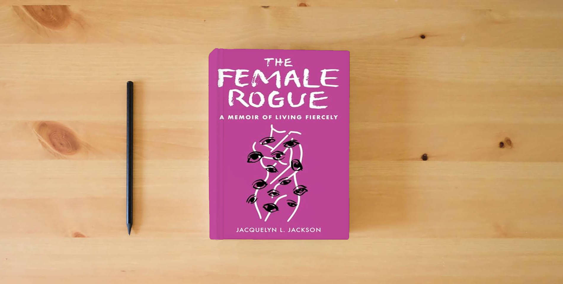 The book The Female Rogue: A Memoir of Living Fiercely is on the table
