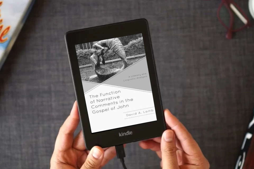 Read Online The Function of Narrative Comments in the Gospel of John: A Literary and Linguistic Analysis (Interpreting Johannine Literature) as a Kindle eBook