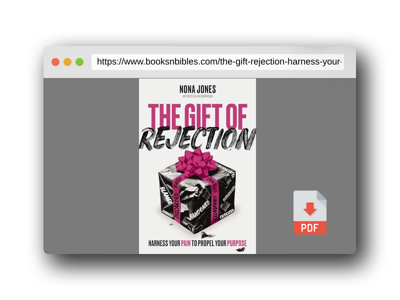 PDF Preview of the book The Gift of Rejection: Harness Your Pain to Propel Your Purpose
