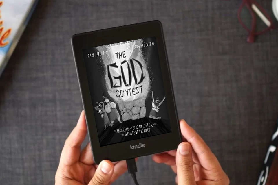 Read Online The God Contest Storybook: The True Story of Elijah, Jesus, and the Greatest Victory (Illustrated Bible book to gift kids ages 3-6 and help them to ... the one true God) (Tales That Tell the Truth) as a Kindle eBook