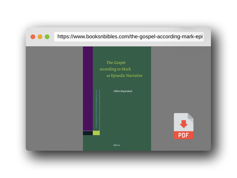PDF Preview of the book The Gospel according to Mark as Episodic Narrative (Novum Testamentum, Supplements, 182)