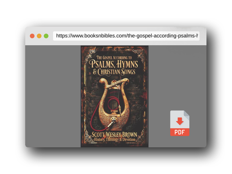 PDF Preview of the book The Gospel According To Psalms, Hymns & Christian Songs