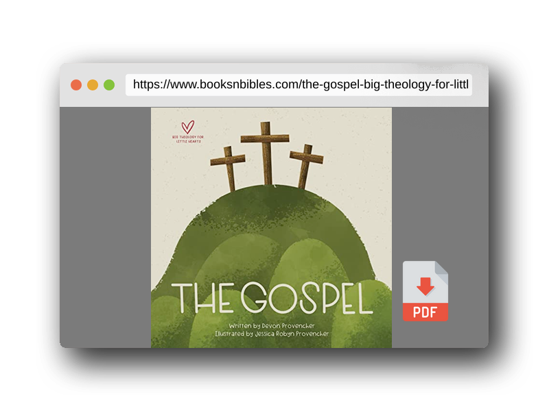 PDF Preview of the book The Gospel (Big Theology for Little Hearts)