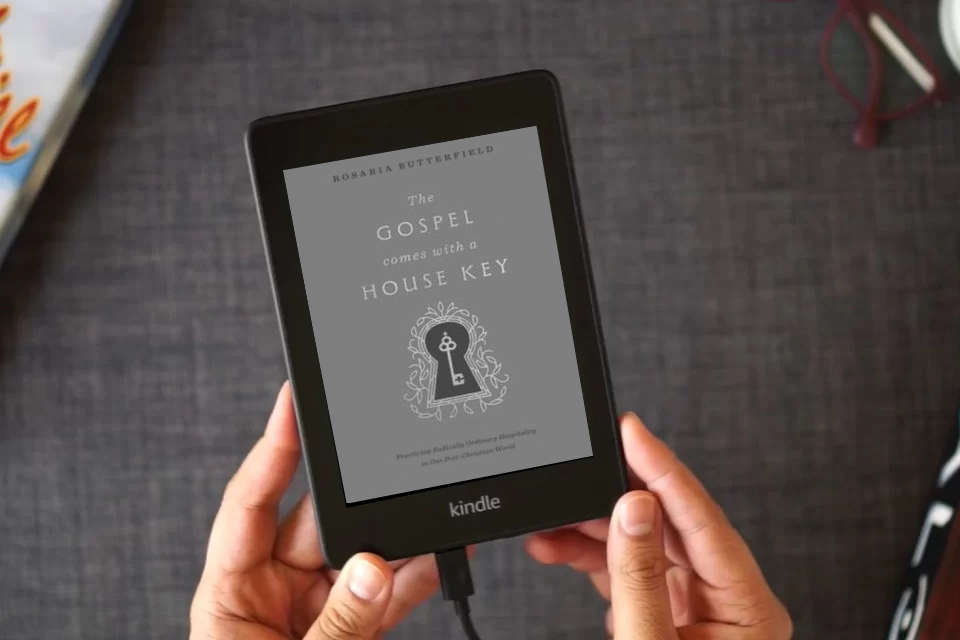 Read Online The Gospel Comes with a House Key: Practicing Radically Ordinary Hospitality in Our Post-Christian World (with Study Questions) as a Kindle eBook