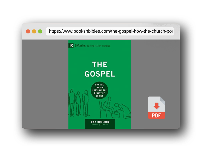 PDF Preview of the book The Gospel: How the Church Portrays the Beauty of Christ (Building Healthy Churches)