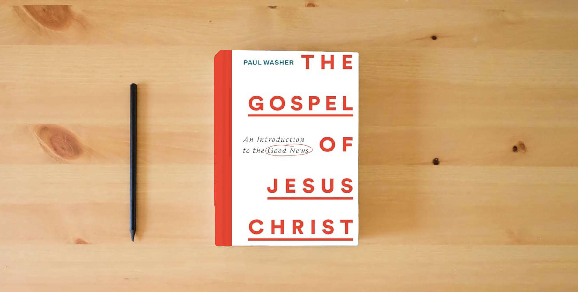 The book The Gospel of Jesus Christ is on the table