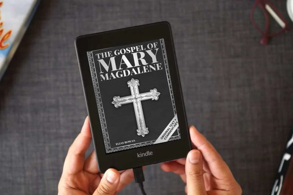 Read Online The Gospel of Mary Magdalene (Deluxe Edition): The Lost Voice of the Feminine Christ: Original Text, Spiritual Commentary, and Modern Wisdom for Awakening the Soul as a Kindle eBook