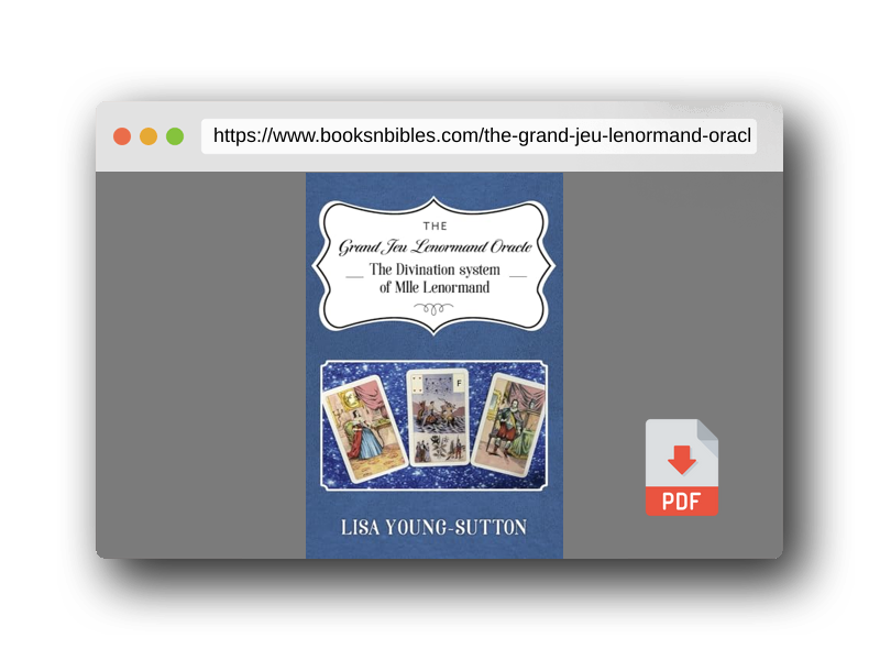 PDF Preview of the book The Grand Jeu Lenormand Oracle: The Divination System of Mlle Lenormande