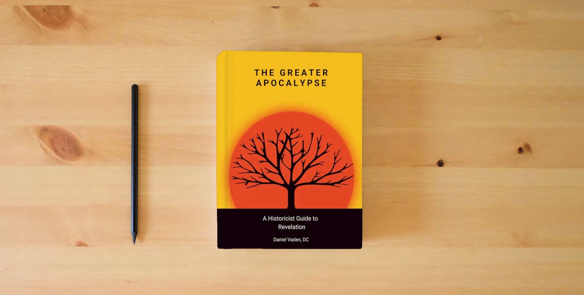 The book The Greater Apocalypse: A Historicist Guide to Revelation (The Lesser and Greater Apocalypses: A Historicist Guide to Prophecy) is on the table