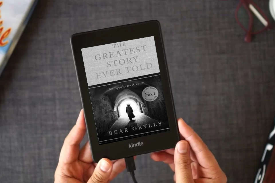 Read Online The Greatest Story Ever Told: An Eyewitness Account as a Kindle eBook