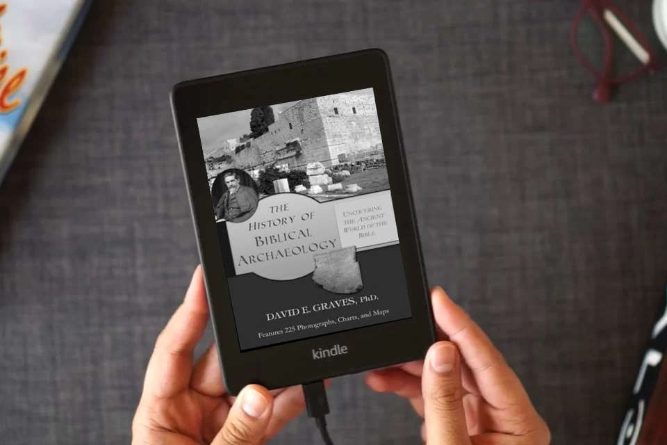 Read Online The History of Biblical Archaeology: Uncovering the Ancient World of the Bible as a Kindle eBook