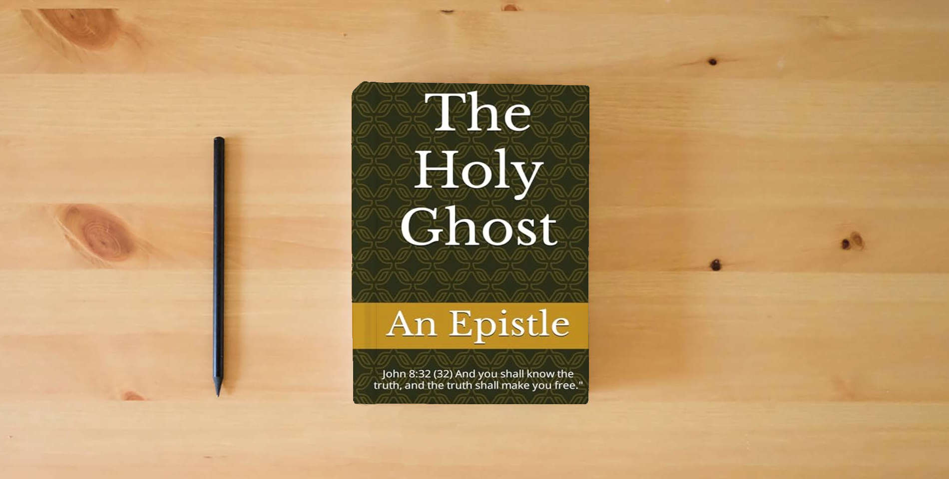 The book The Holy Ghost: an Epistle is on the table
