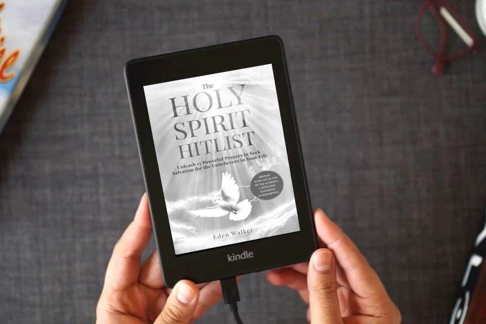 Read Online The Holy Spirit Hitlist: Unleash 15 Powerful Prayers to Seek Salvation for the Unbelievers in Your Life (PREPARE TO BE LEFT IN AWE BY THE AUTHOR'S CAPTIVATING TESTIMONY OF REDEMPTION) as a Kindle eBook
