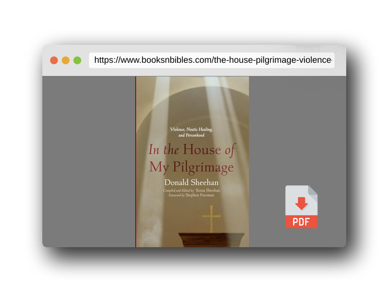 PDF Preview of the book In the House of My Pilgrimage: Violence, Noetic Healing, and Personhood