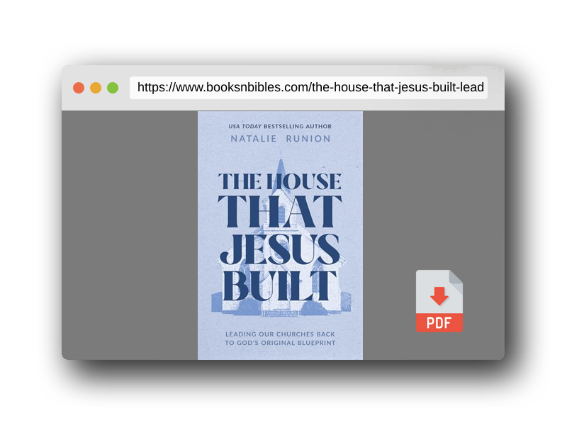 PDF Preview of the book The House That Jesus Built: Leading Our Churches Back to God’s Original Blueprint