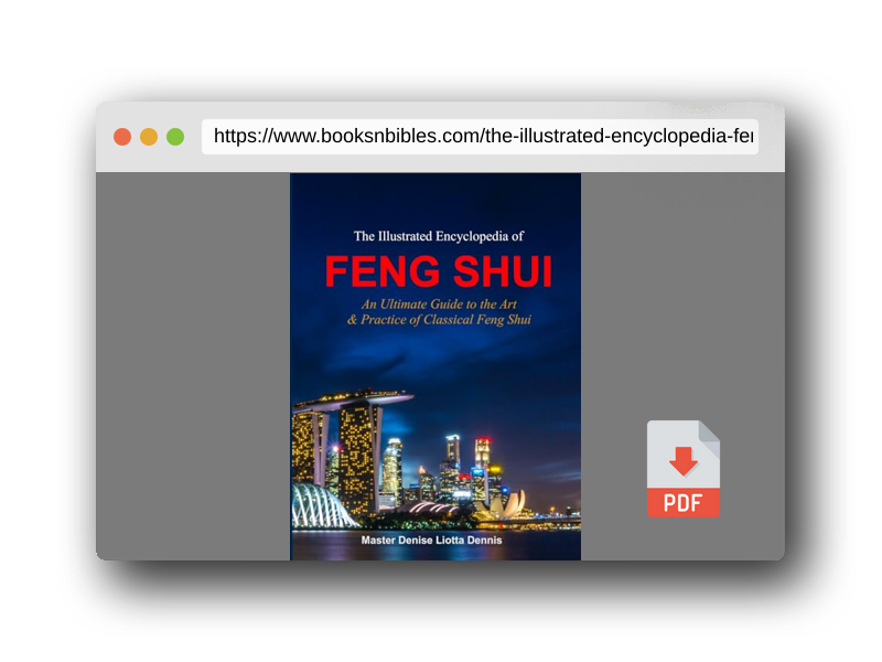 PDF Preview of the book The Illustrated Encyclopedia of Feng Shui: An Ultimate Guide to the Art & Practice of Classical Feng Shui