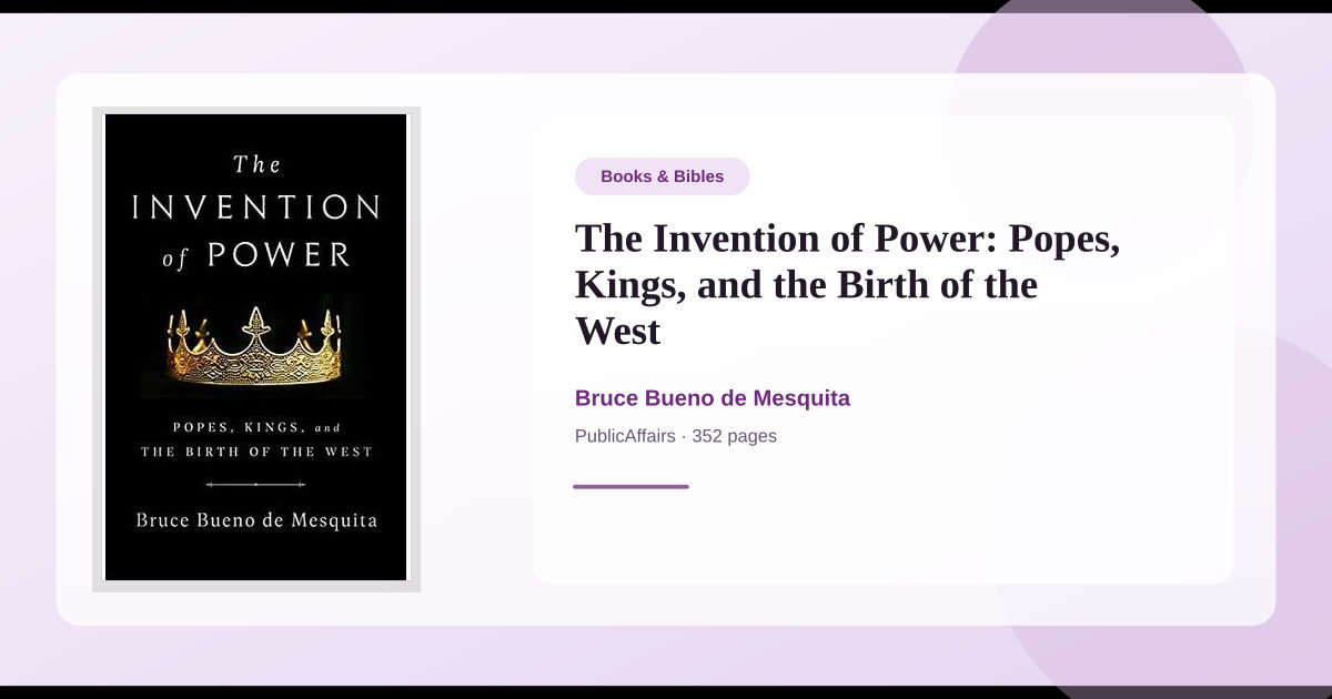 Power Invention Civilization Book The Invention of Power: Popes, Kings, and the Birth of the West → ...