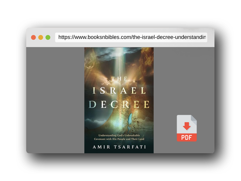 PDF Preview of the book The Israel Decree: Understanding God's Unbreakable Covenant with His People and Their Land