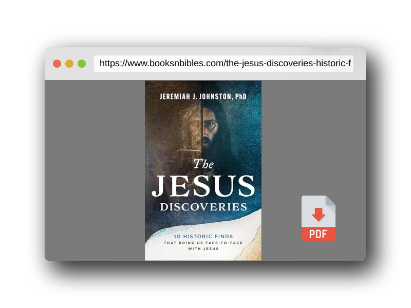 PDF Preview of the book The Jesus Discoveries: 10 Historic Finds That Bring Us Face-to-Face with Jesus