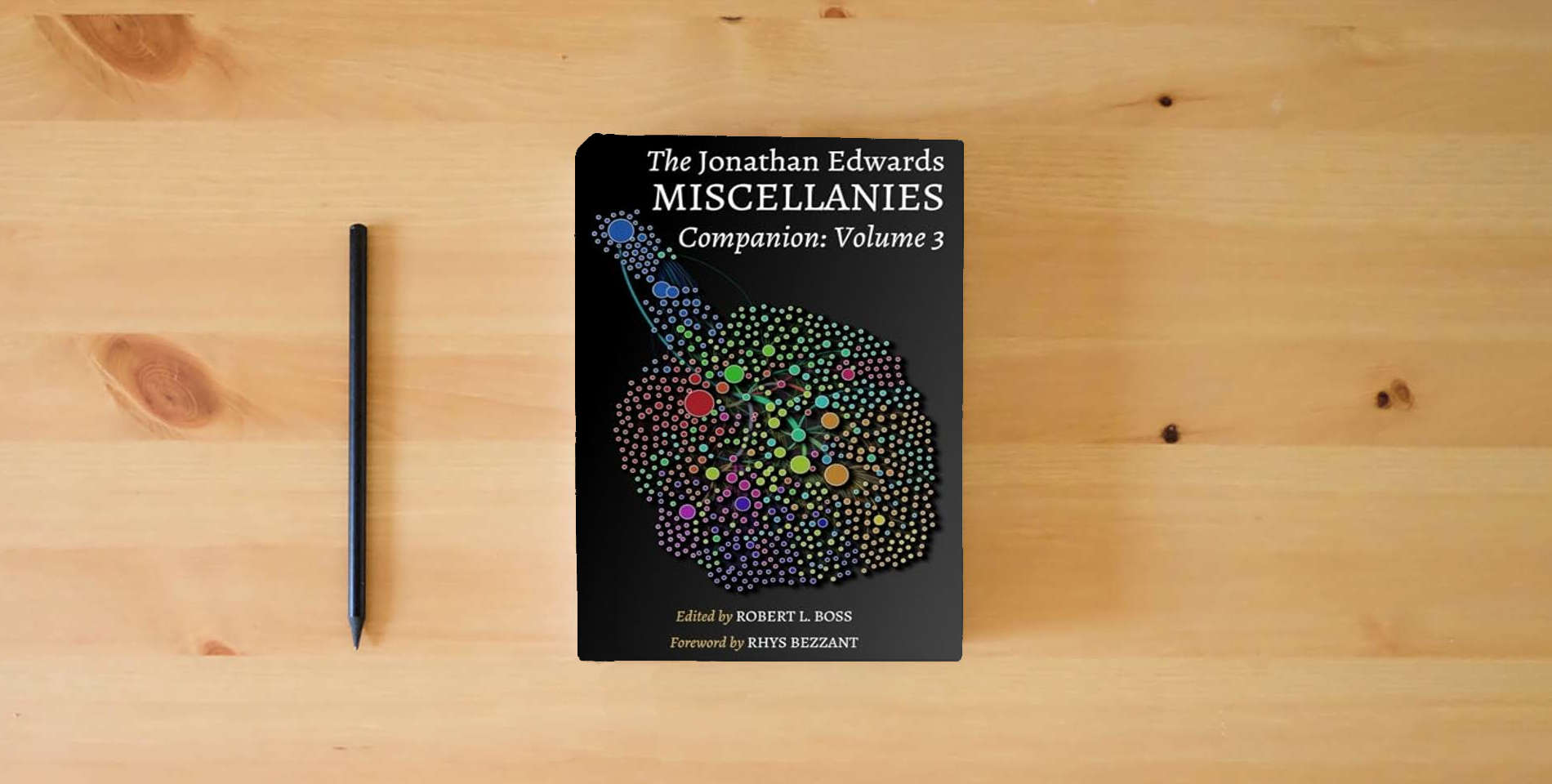 The book The Jonathan Edwards Miscellanies Companion: Volume 3 (The Jonathan Edwards Miscellanies Companions) is on the table