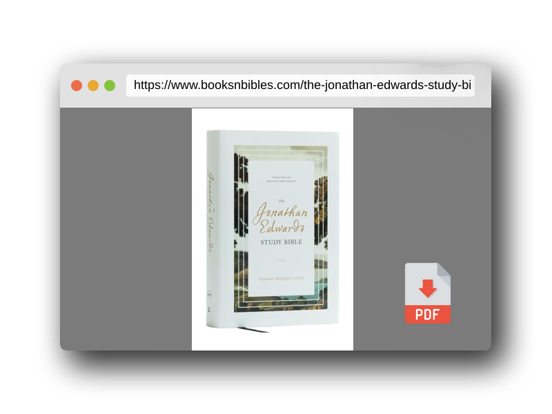 PDF Preview of the book The Jonathan Edwards Study Bible: Experience Abiding Joy in Christ (NKJV, Hardcover, Red Letter, Comfort Print)