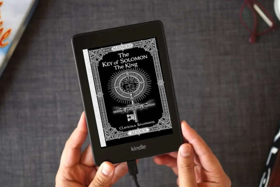 Read Online The Key of Solomon the King (Clavicula Salomonis) (Illustrated) (Annotated): Full-Color Hermetic Collector’s Edition as a Kindle eBook