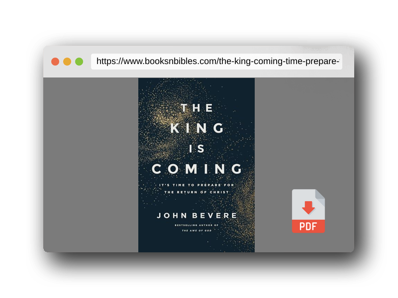 PDF Preview of the book The King Is Coming: It's Time to Prepare for the Return of Christ