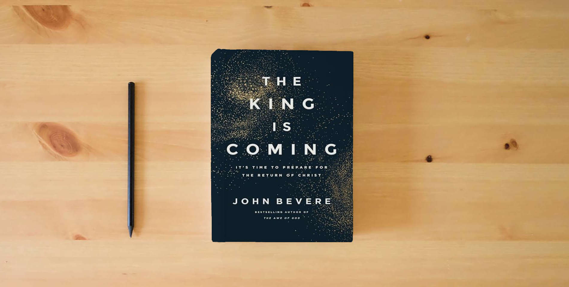 The book The King Is Coming: It's Time to Prepare for the Return of Christ is on the table
