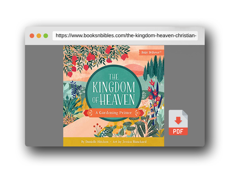 PDF Preview of the book The Kingdom of Heaven: Christian Board Book Exploring God's Kingdom Through Gardens and Scripture (Baby Believer)