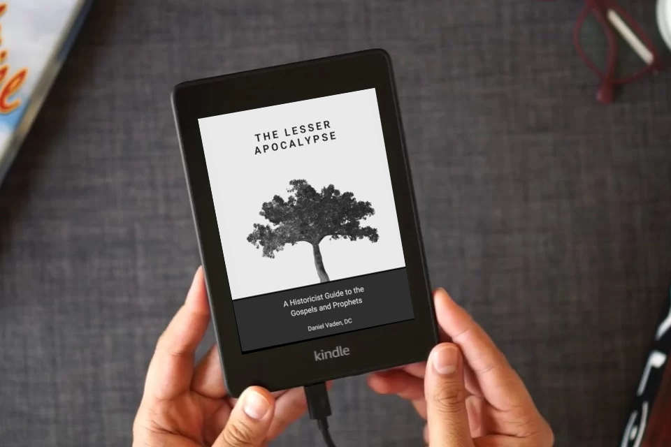 Read Online The Lesser Apocalypse: A Historicist Guide to the Gospels and Prophets (The Lesser and Greater Apocalypses: A Historicist Guide to Prophecy) as a Kindle eBook