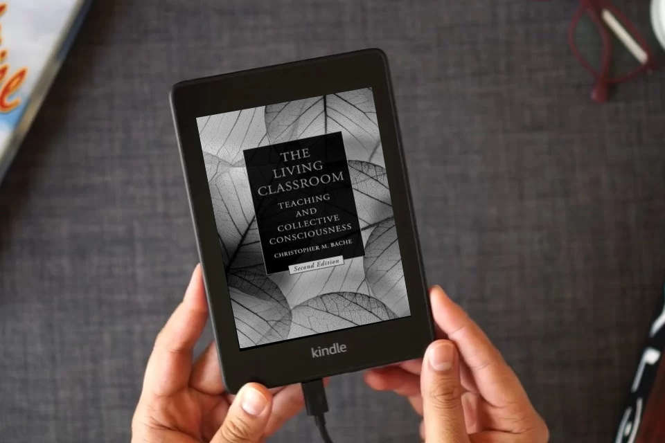 Read Online The Living Classroom, Second Edition: Teaching and Collective Consciousness as a Kindle eBook