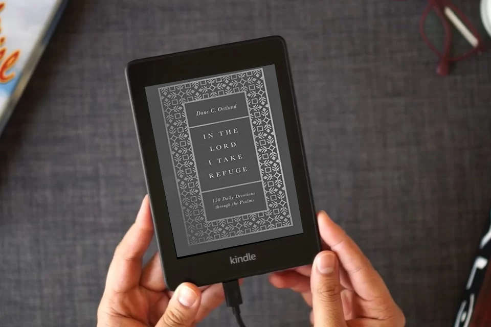 Read Online In the Lord I Take Refuge: 150 Daily Devotions through the Psalms as a Kindle eBook