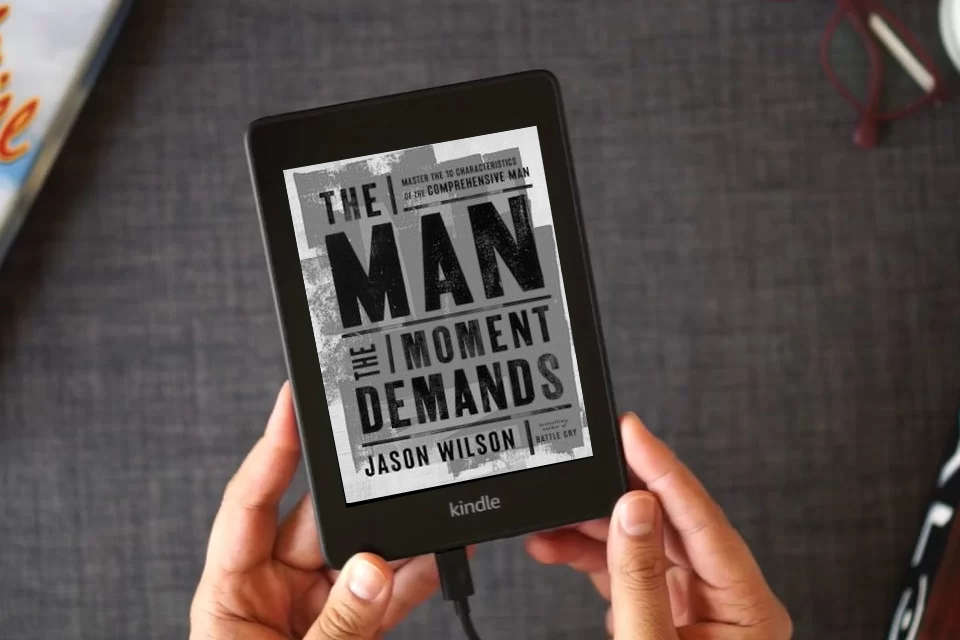Read Online The Man the Moment Demands: Master the 10 Characteristics of the Comprehensive Man as a Kindle eBook