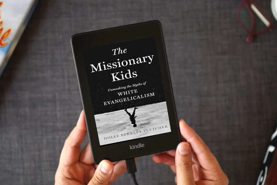 Read Online The Missionary Kids: Unmasking the Myths of White Evangelicalism as a Kindle eBook