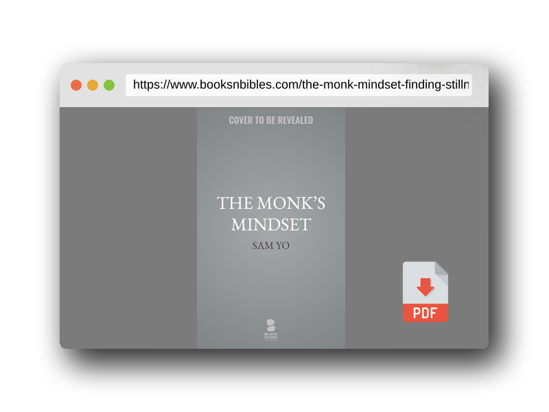 PDF Preview of the book The Monk's Mindset: Finding Stillness in a World That Won't Stop Moving