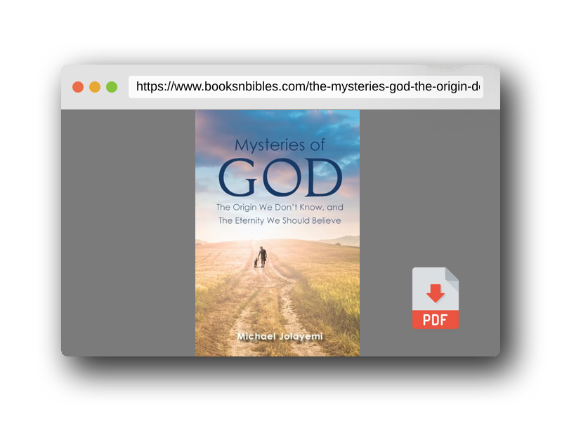 PDF Preview of the book The Mysteries of God, the Origin We Don't Know, the Eternity We Should Believe