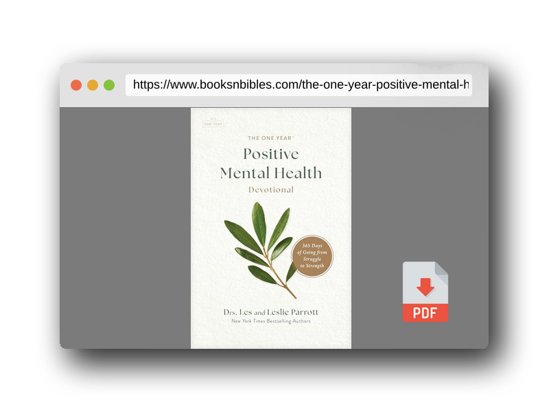 PDF Preview of the book The One Year Positive Mental Health Devotional: 365 Days of Going from Struggle to Strength