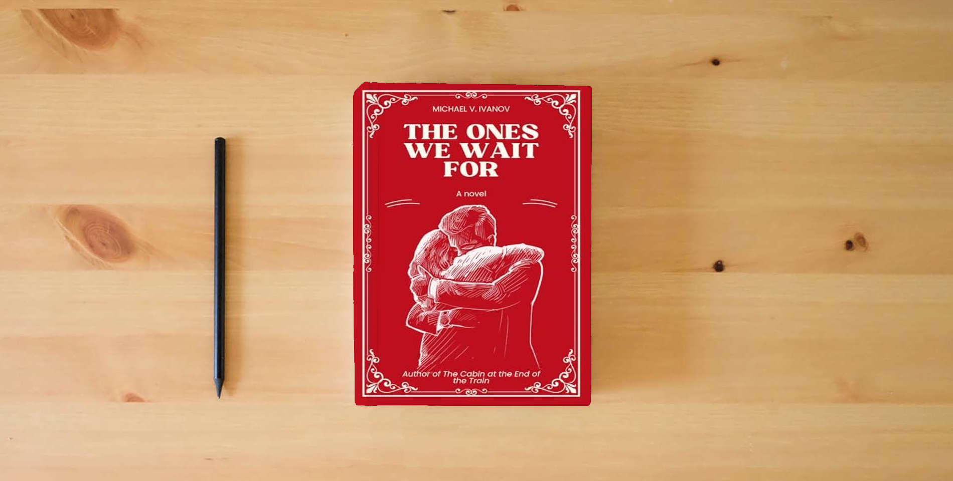 The book The Ones We Wait For: A Novel is on the table