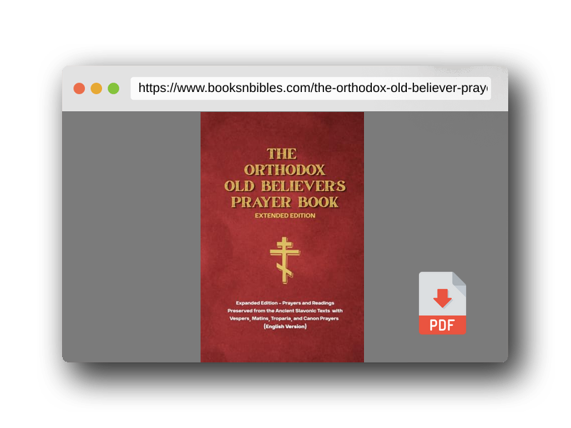 PDF Preview of the book The Orthodox Old Believer’s Prayer Book - Extended Hardcover: Prayers and Readings Preserved from the Ancient Slavonic Texts (English Edition): ... plus Vespers, Matins, Troparia and Canon