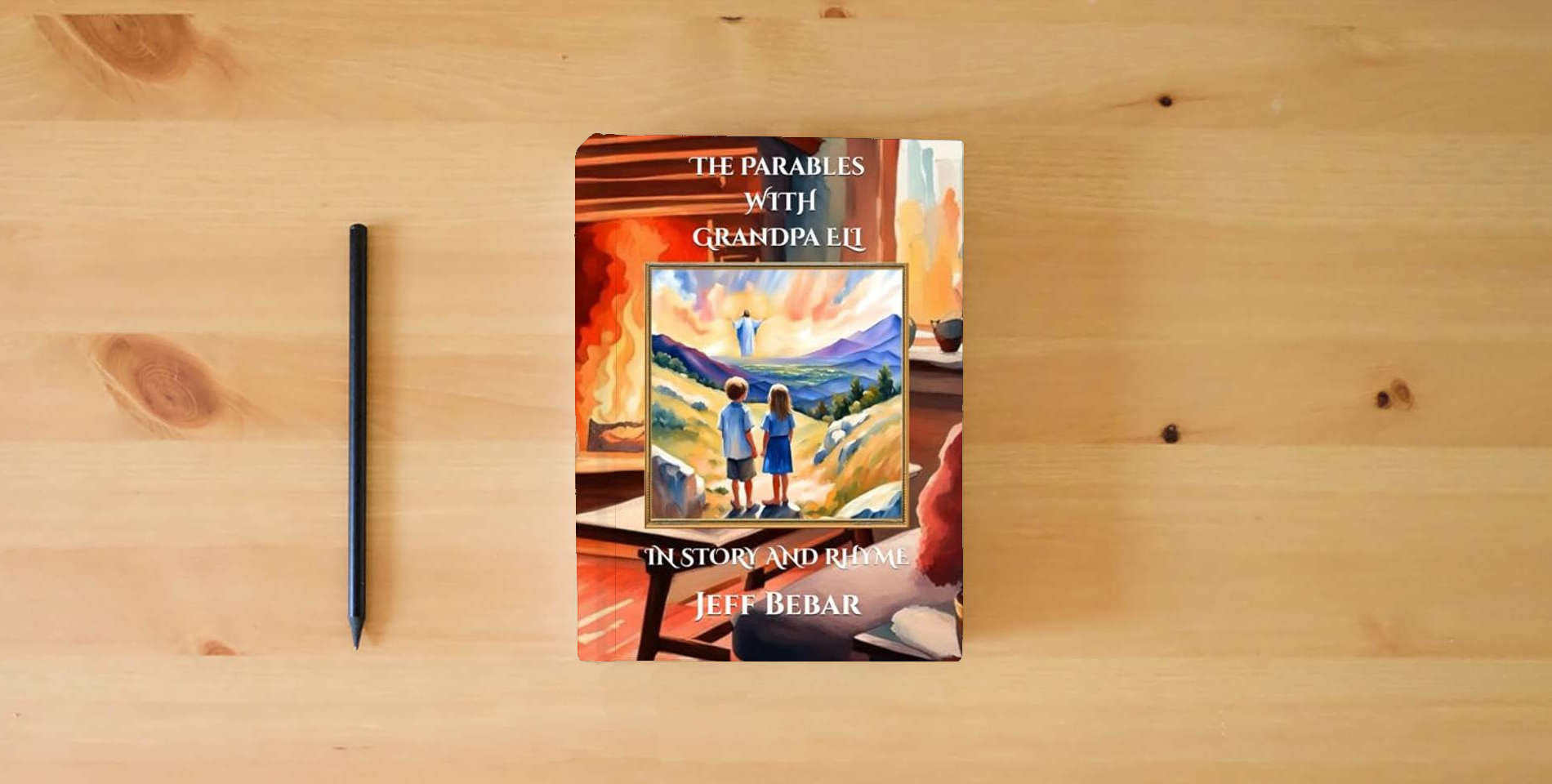 The book The Parables with Grandpa Eli: In Story and Rhyme is on the table