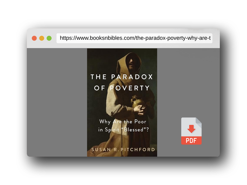 PDF Preview of the book The Paradox of Poverty: Why Are the Poor in Spirit “Blessed”?