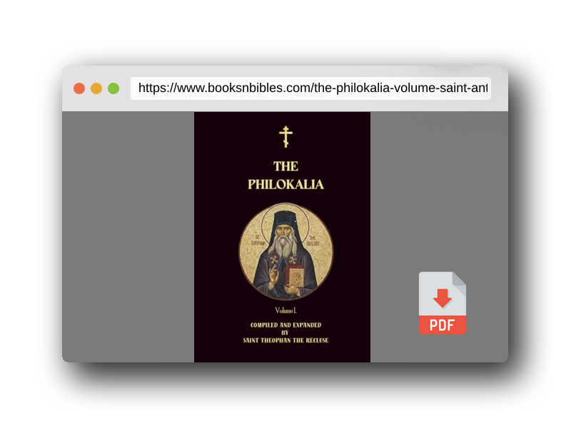 PDF Preview of the book The Philokalia Volume 1: Saint Anthony the Great, Saint Macarius the Great, Venerable Abba Isaiah, Saint Mark the Ascetic, Abba Evagrius (Orthodox Christian Publications)