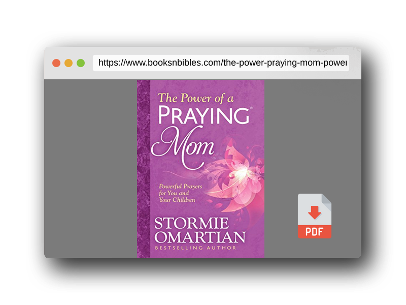 PDF Preview of the book The Power of a Praying Mom: Powerful Prayers for You and Your Children