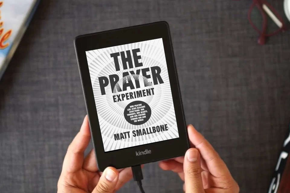 Read Online The Prayer Experiment: How Praying Like Jesus Realigns Everything - Our Thoughts, Our Hearts, and Our Posture Toward God and the World as a Kindle eBook