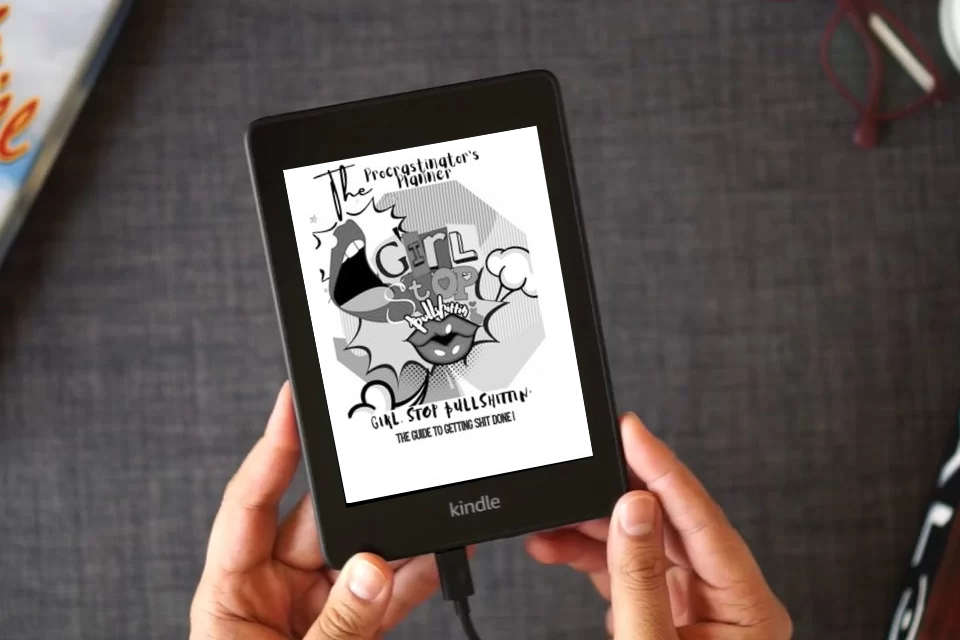 Read Online THE PROCRASTINATOR'S PLANNER: GIRL STOP BULLSHITTIN: YOU'RE GUIDE TO GETTING SHIT DONE as a Kindle eBook
