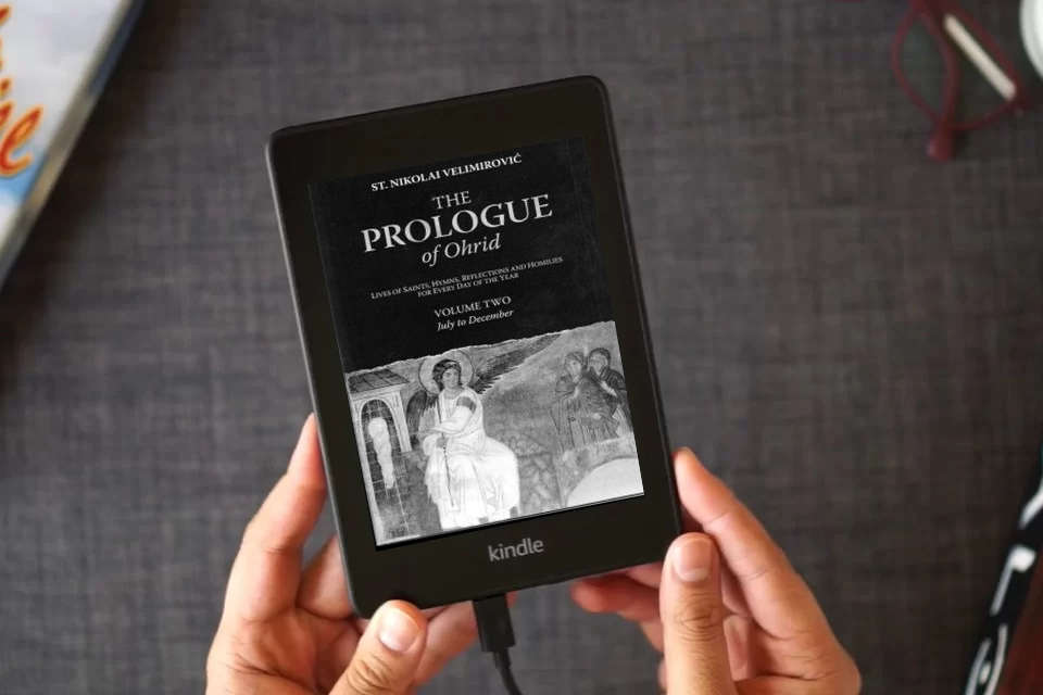 Read Online The Prologue of Ohrid: Lives of Saints, Hymns, Reflections and Homilies for Every Day of the Year (Volume 2: July to December) as a Kindle eBook